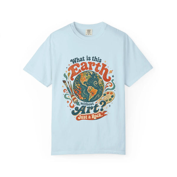 What is Earth without Art - Vintage T-Shirt House of Poco Loco