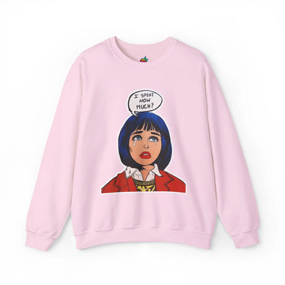 I spent how much - Pop Art Unisex Sweatshirt House of Poco Loco