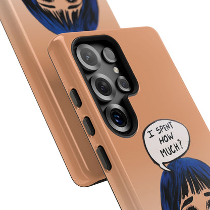 Phone Cases - 'I Spent How Much?' Tough Cases in Gloss/Matte