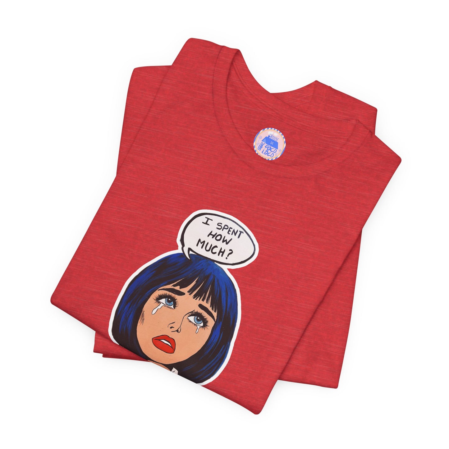 I Spent How Much - Pop Art Unisex Tee