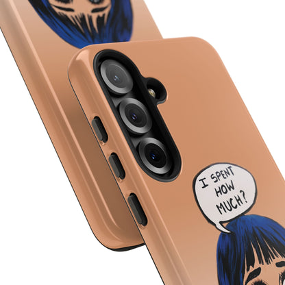 Phone Cases - 'I Spent How Much?' Tough Cases in Gloss/Matte