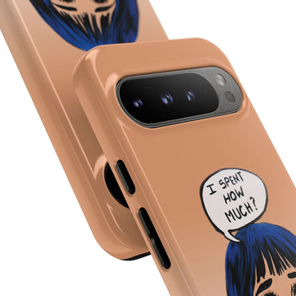 Phone Cases - 'I Spent How Much?' Tough Cases in Gloss/Matte