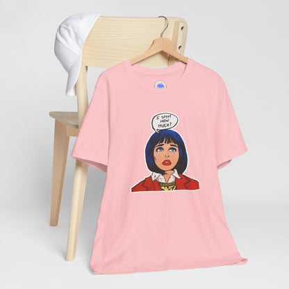 I Spent How Much - Pop Art Unisex Tee