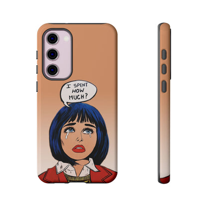 Phone Cases - 'I Spent How Much?' Tough Cases in Gloss/Matte