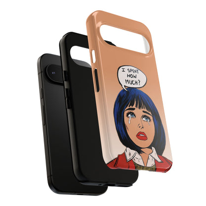 Phone Cases - 'I Spent How Much?' Tough Cases in Gloss/Matte
