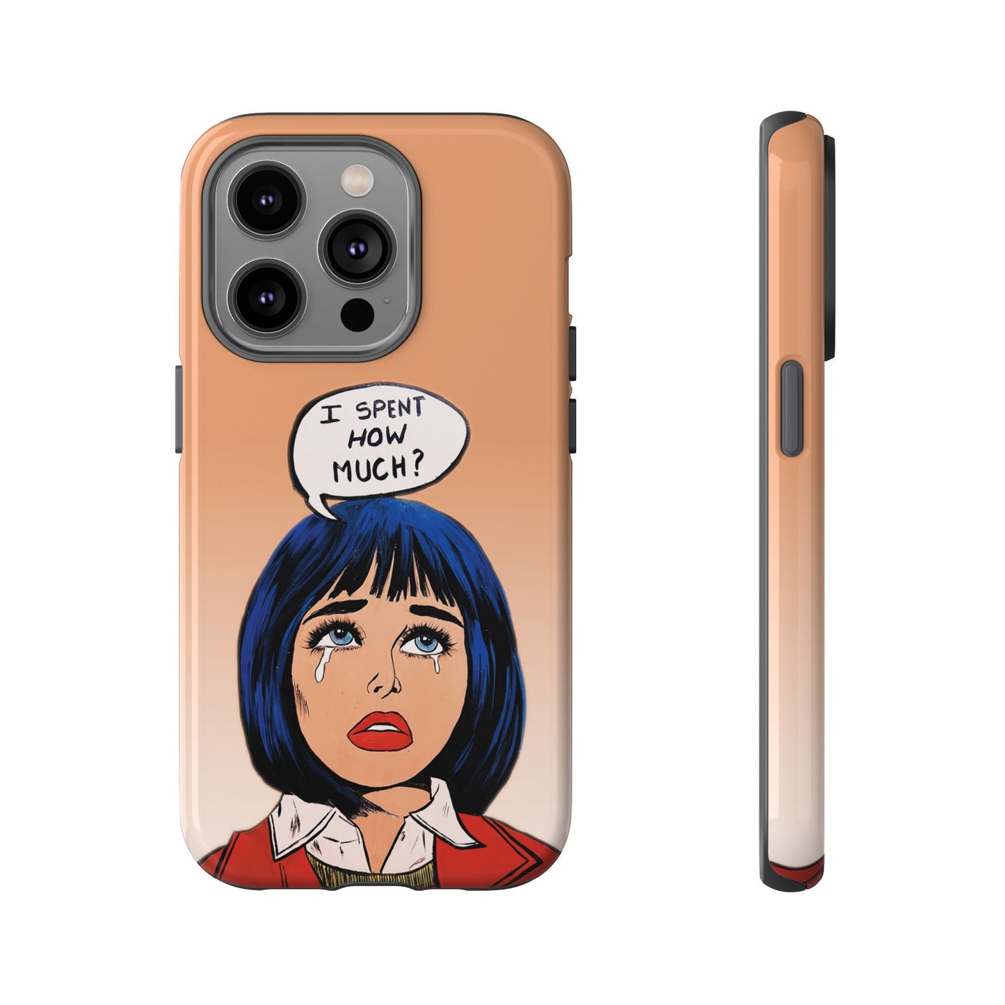 Phone Cases - 'I Spent How Much?' Tough Cases in Gloss/Matte