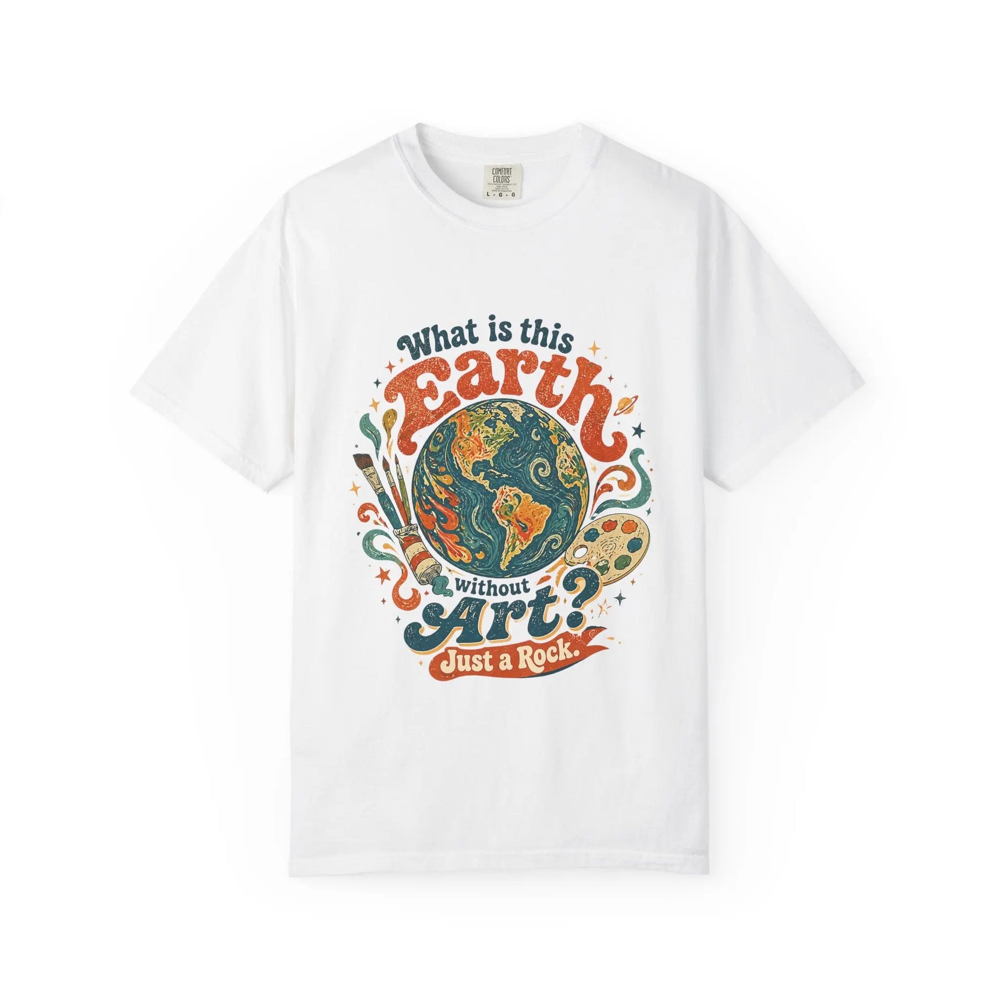 What is Earth without Art -  Vintage T-Shirt House of Poco Loco