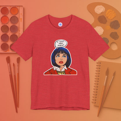 I Spent How Much - Pop Art Unisex Tee