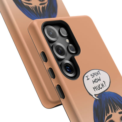 Phone Cases - 'I Spent How Much?' Tough Cases in Gloss/Matte