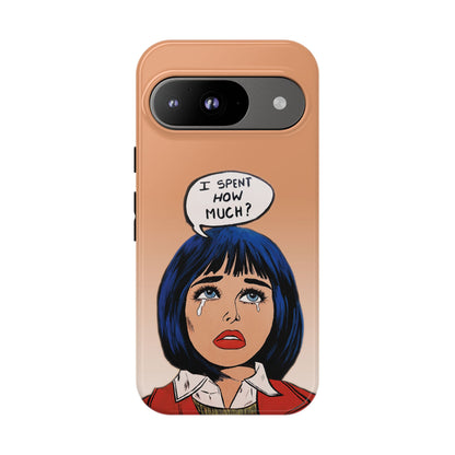 Phone Cases - 'I Spent How Much?' Tough Cases in Gloss/Matte
