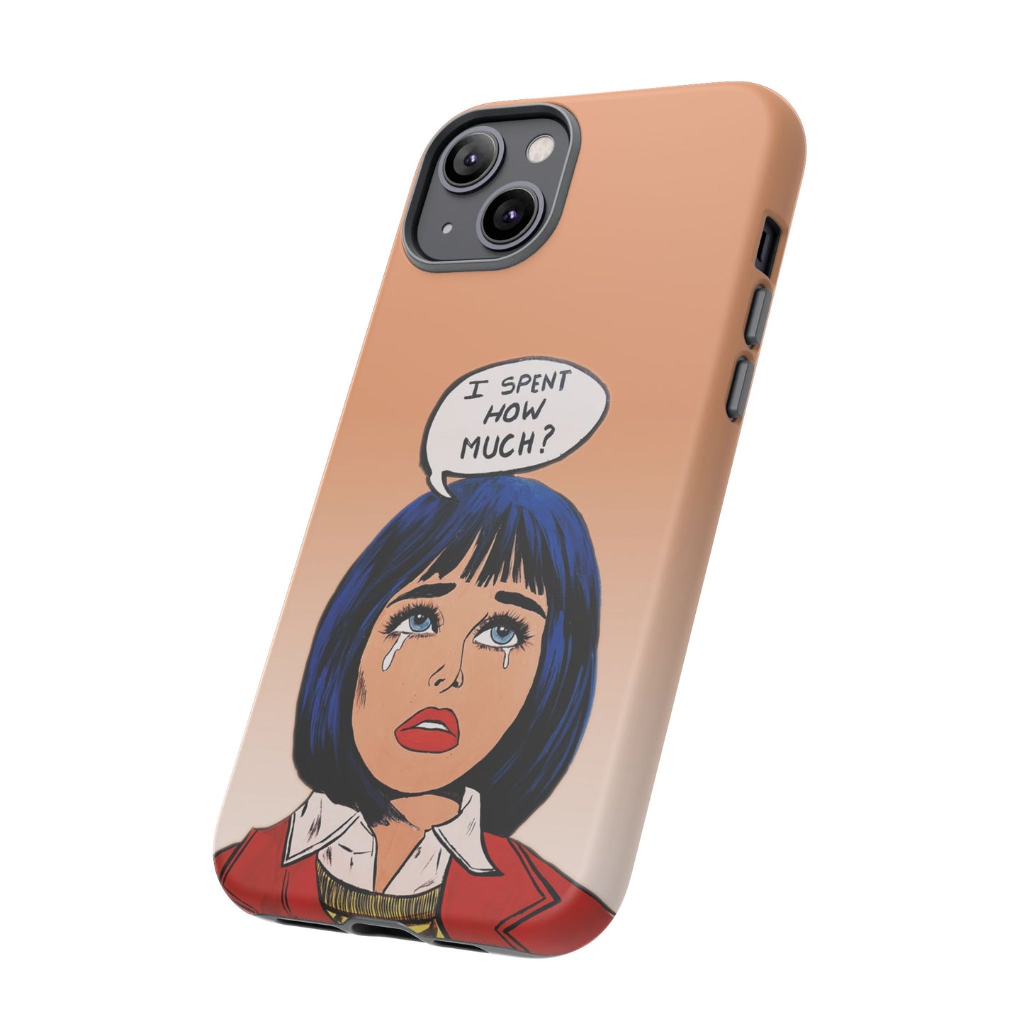 Phone Cases - 'I Spent How Much?' Tough Cases in Gloss/Matte