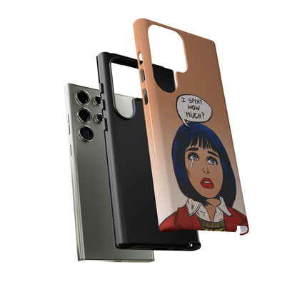 Phone Cases - 'I Spent How Much?' Tough Cases in Gloss/Matte