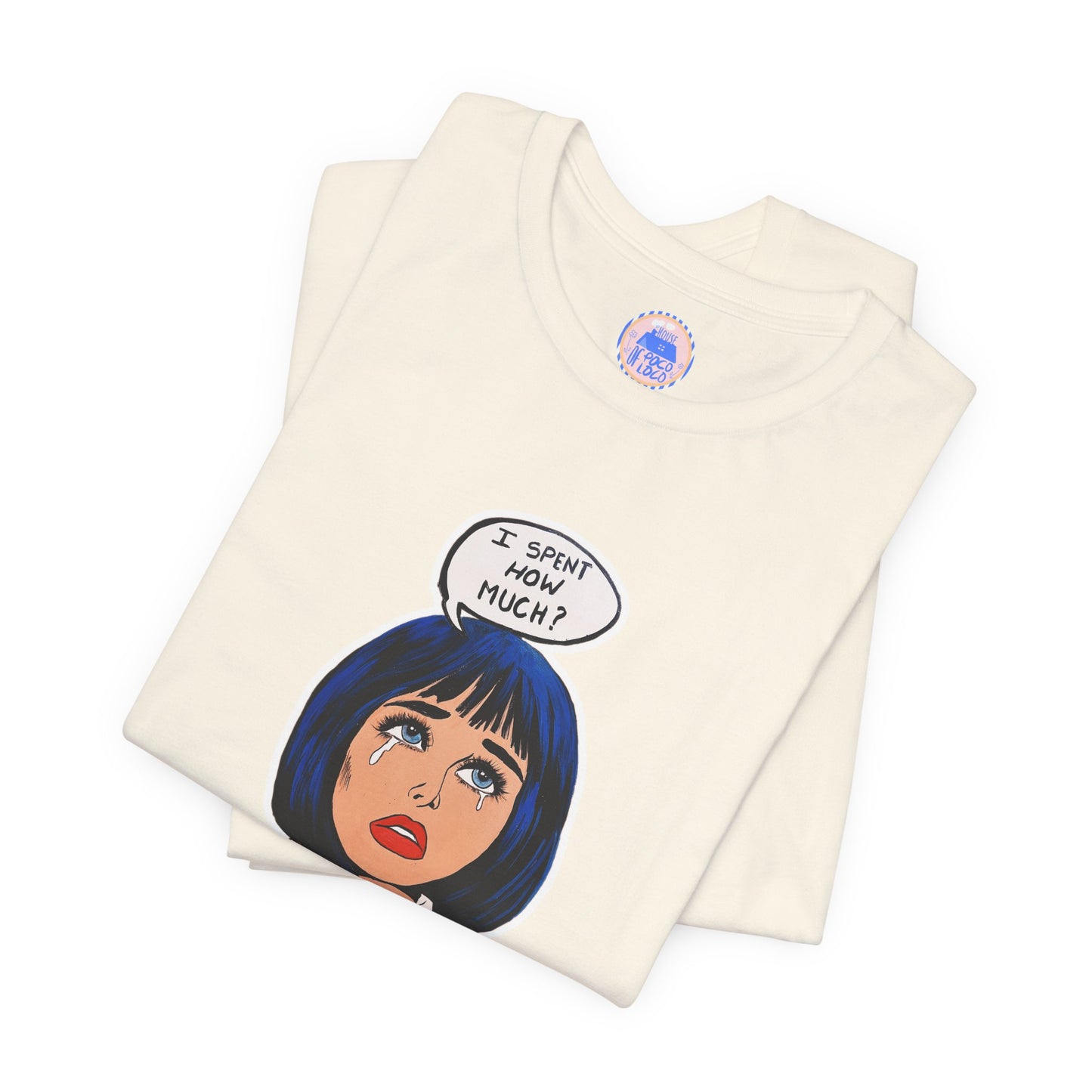 I Spent How Much - Pop Art Unisex Tee