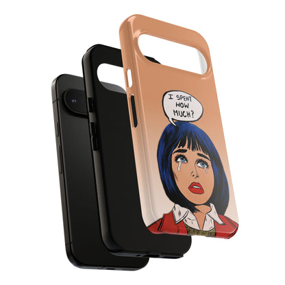 Phone Cases - 'I Spent How Much?' Tough Cases in Gloss/Matte