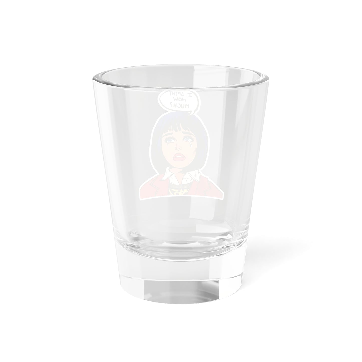 Quirky Shot Glass - 'I spent how much?' - Novelty Drinkware, Party Essential