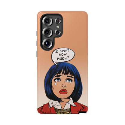 Phone Cases - 'I Spent How Much?' Tough Cases in Gloss/Matte