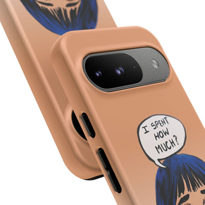 Phone Cases - 'I Spent How Much?' Tough Cases in Gloss/Matte