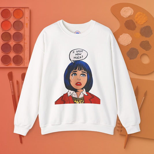 I spent how much - Pop Art Unisex Sweatshirt