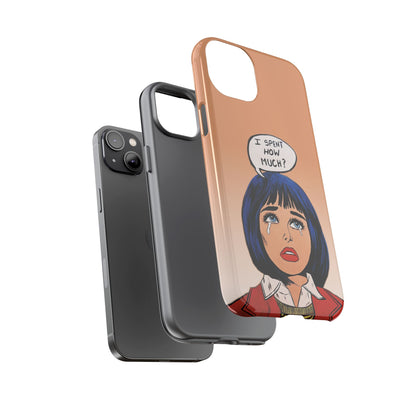 Phone Cases - 'I Spent How Much?' Tough Cases in Gloss/Matte