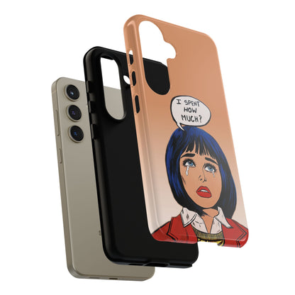 Phone Cases - 'I Spent How Much?' Tough Cases in Gloss/Matte