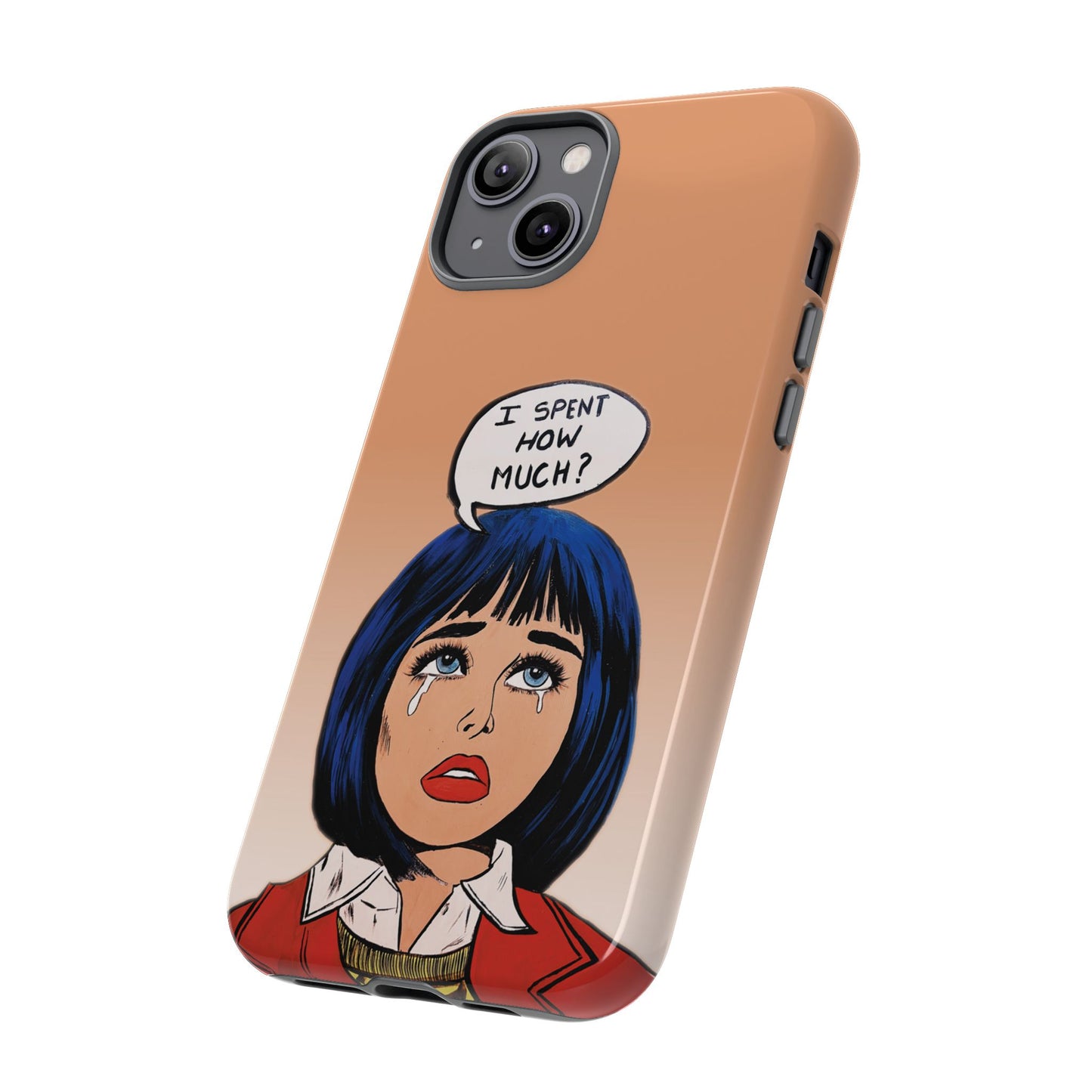 Phone Cases - 'I Spent How Much?' Tough Cases in Gloss/Matte