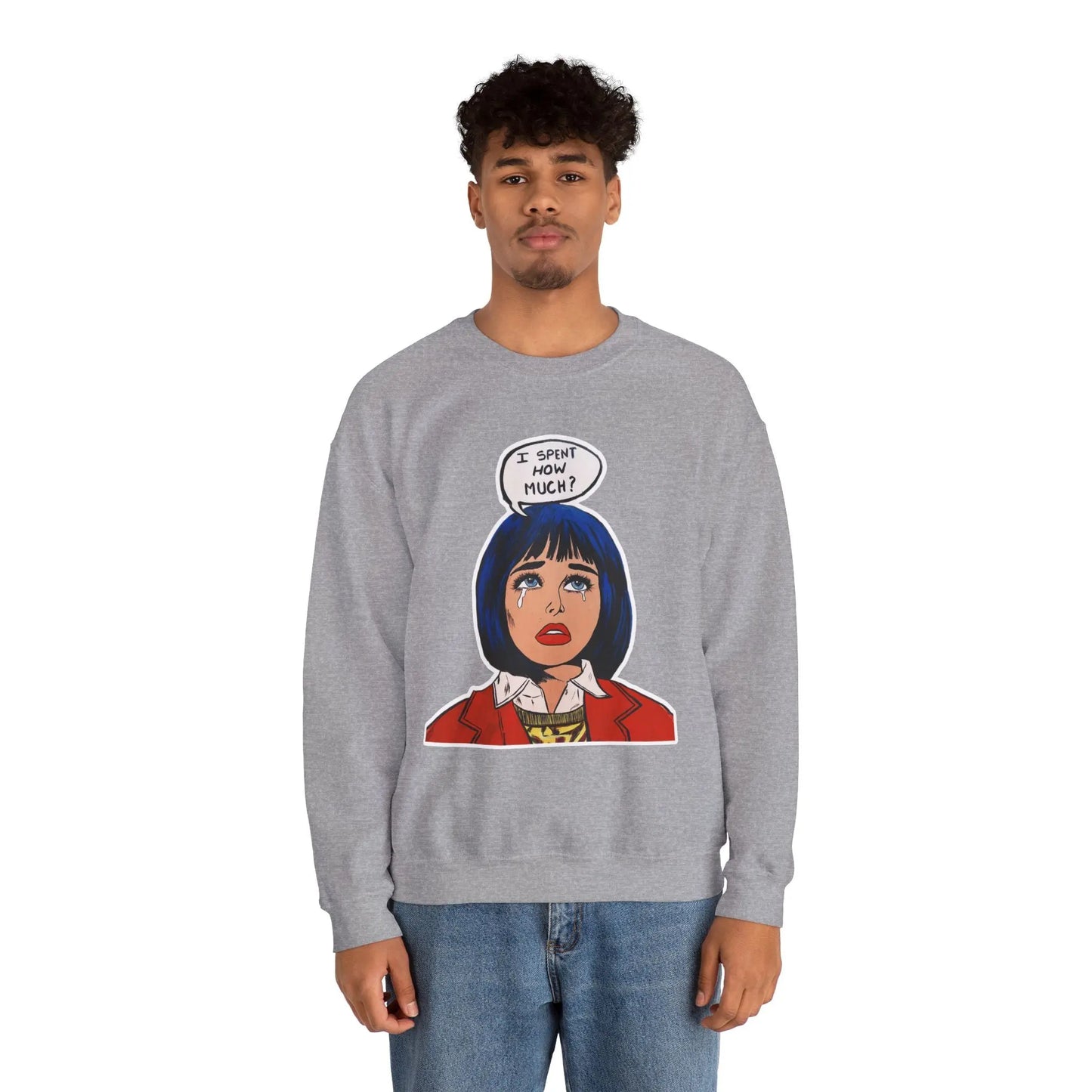I spent how much - Pop Art Unisex Sweatshirt House of Poco Loco