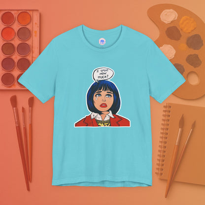I Spent How Much - Pop Art Unisex Tee