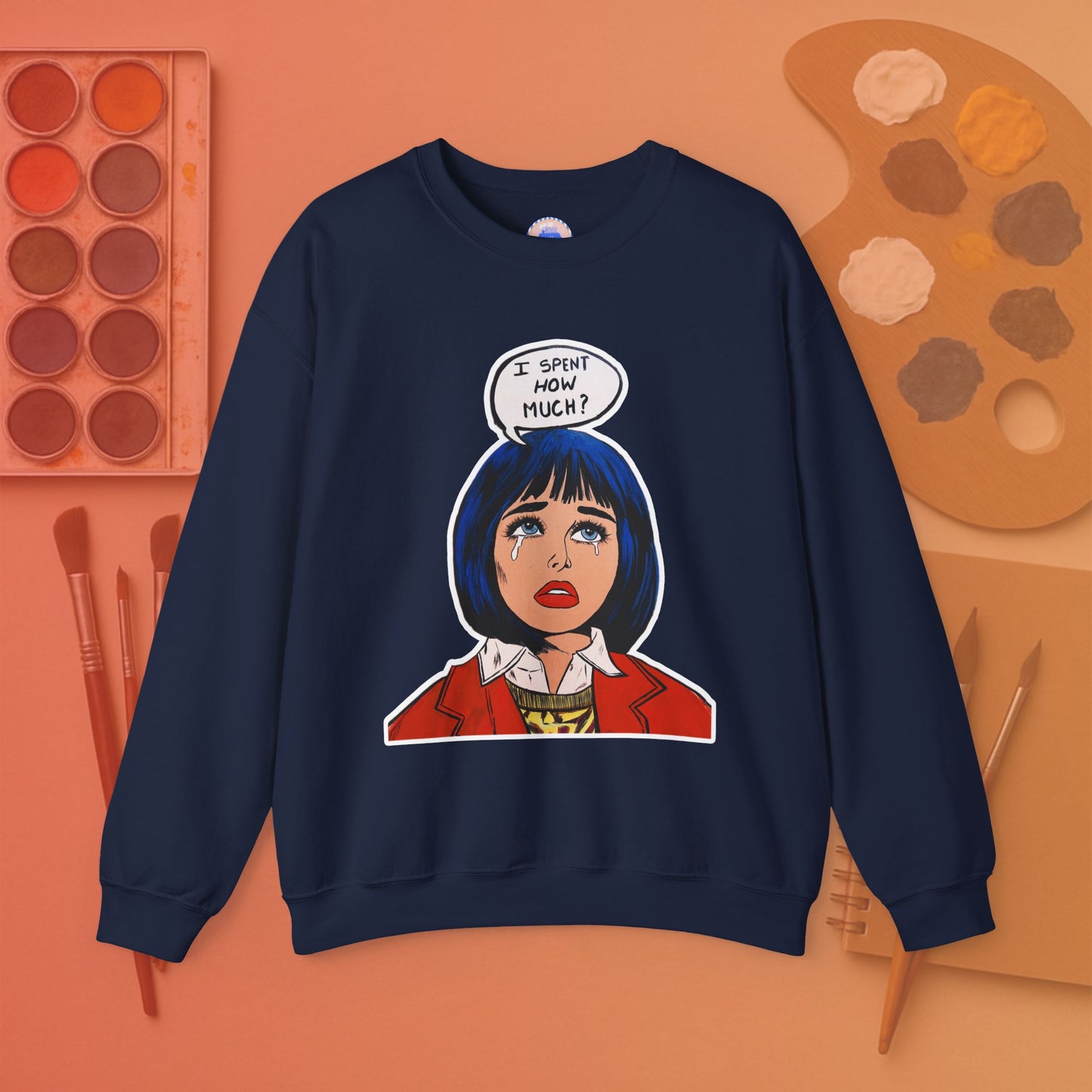 I spent how much - Pop Art Unisex Sweatshirt