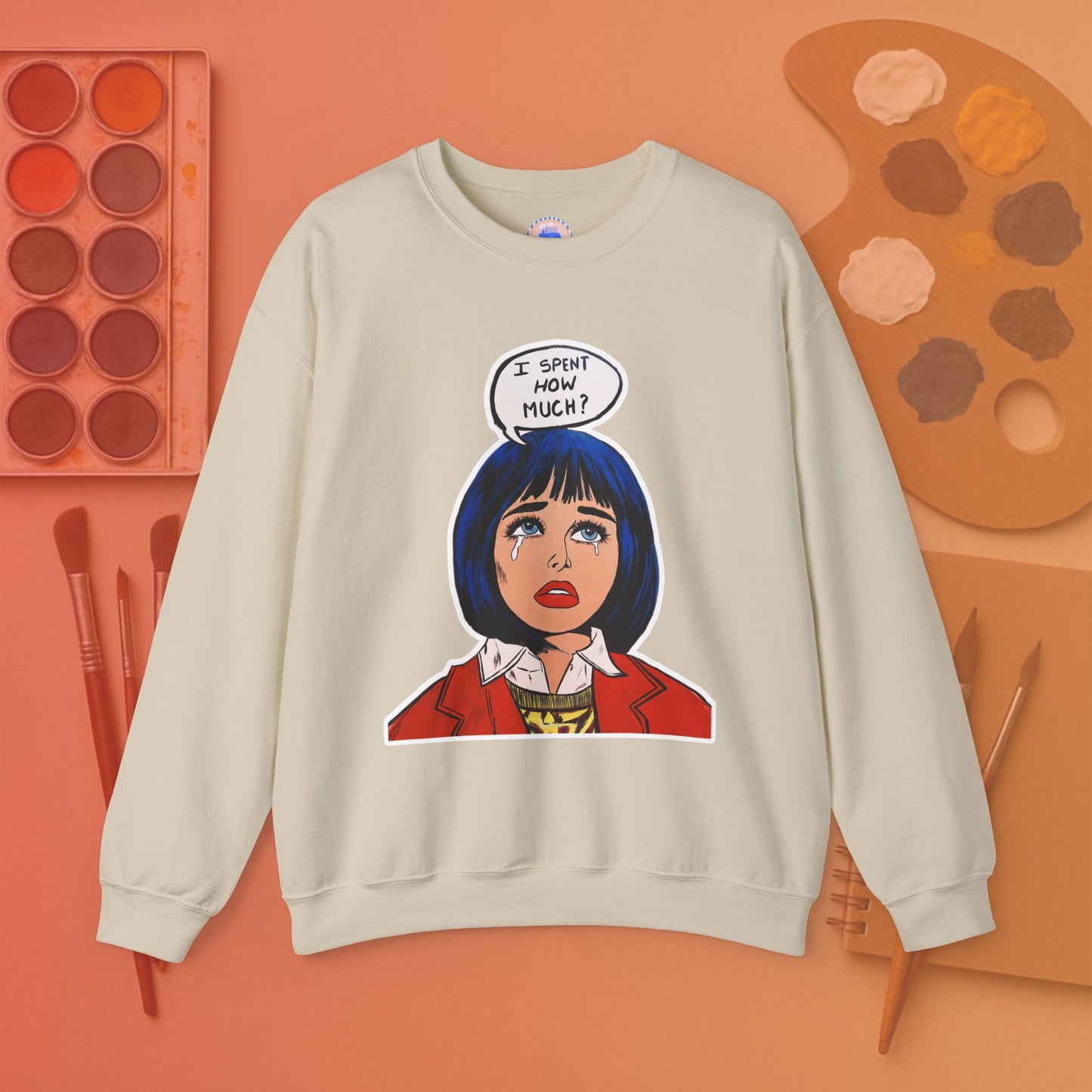 I spent how much - Pop Art Unisex Sweatshirt