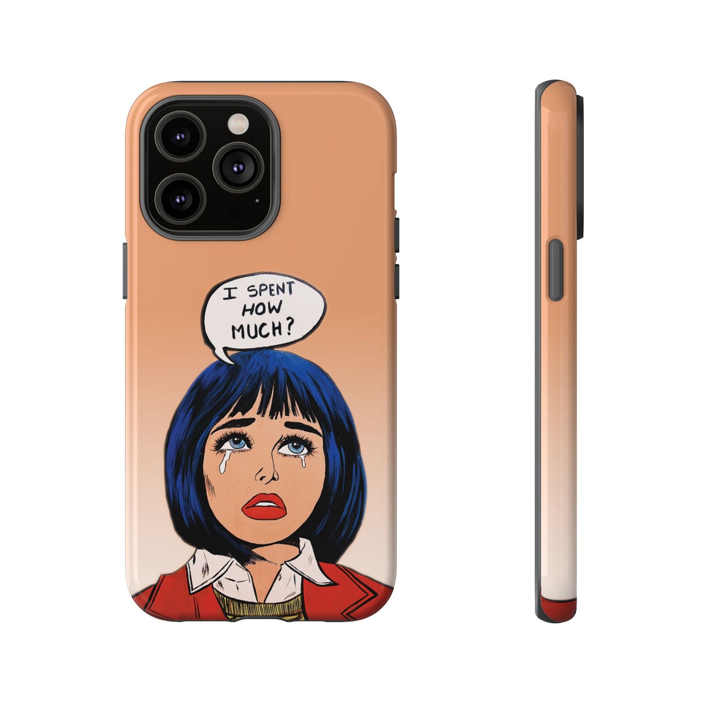 Phone Cases - 'I Spent How Much?' Tough Cases in Gloss/Matte