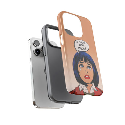 Phone Cases - 'I Spent How Much?' Tough Cases in Gloss/Matte