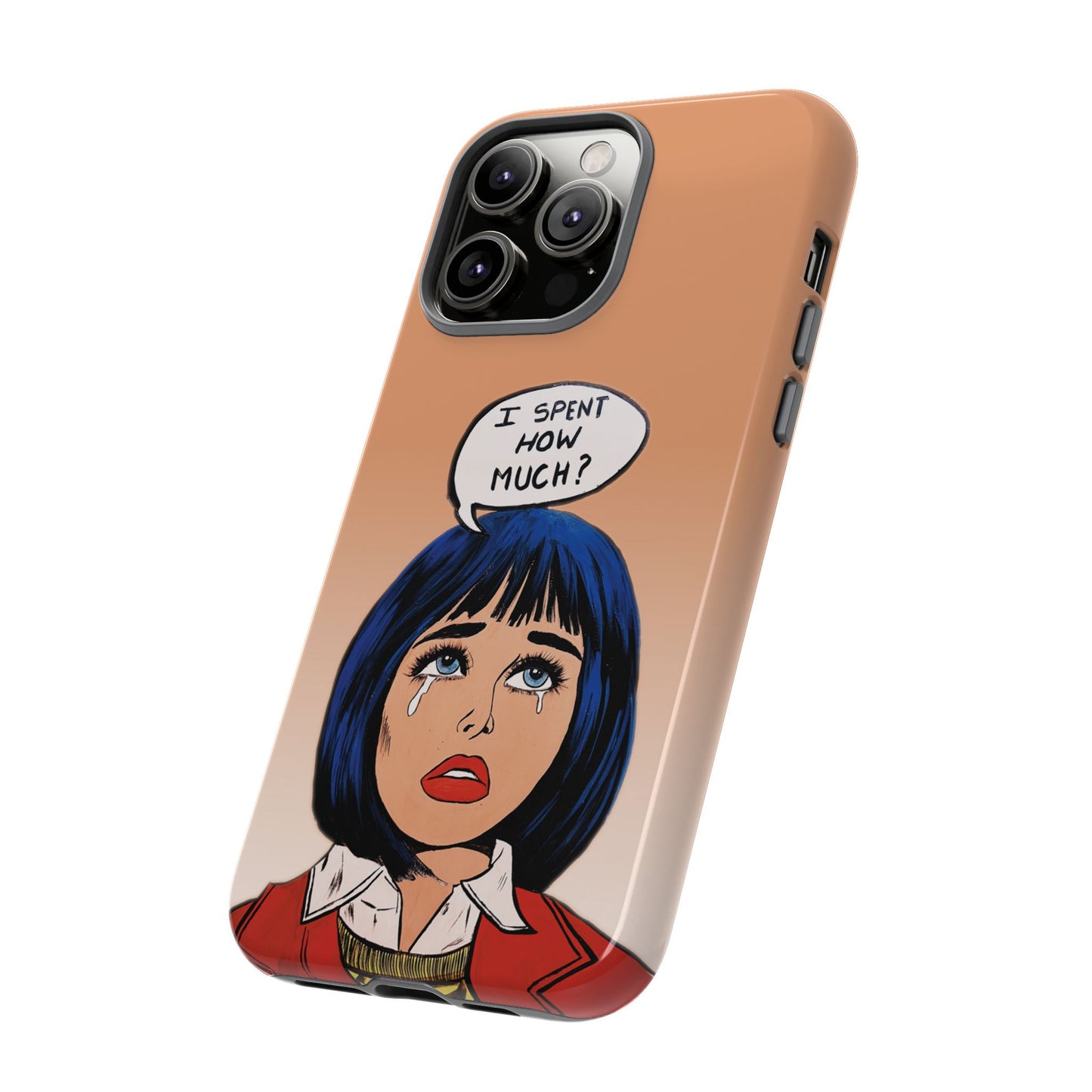 Phone Cases - 'I Spent How Much?' Tough Cases in Gloss/Matte