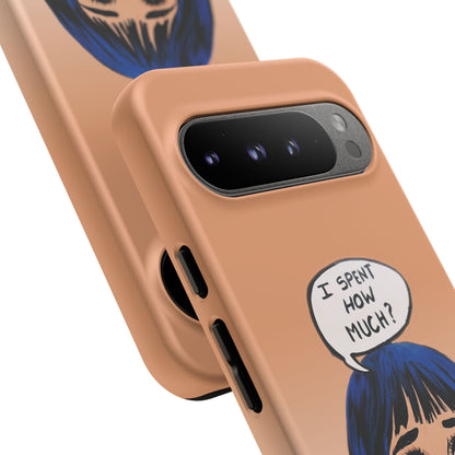 Phone Cases - 'I Spent How Much?' Tough Cases in Gloss/Matte